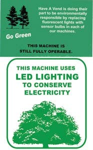 Decals on the front of the vending machines notify customers how operators are helping to conserve energy. The first sticker is from Have A Vend in Croydon, Pa. The second is a cling offered by Capital Vending Inc. with its LED strip lighting kit.
