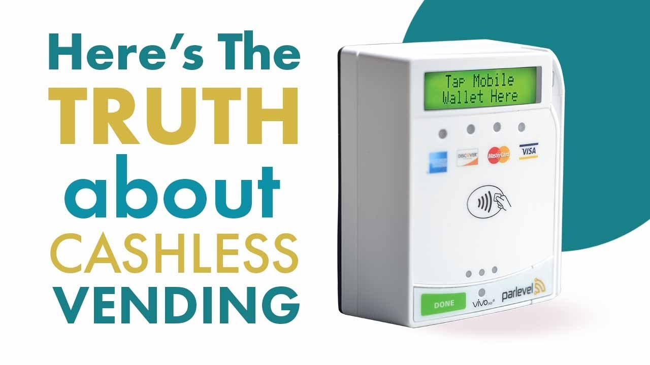 Here's the Truth about Cashless Vending