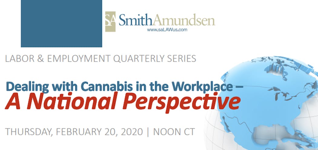 Heather Bailey and Michael Wong of SmithAmundsen LLC will present &apos;Dealing with Cannabis in the Workplace - A National Perspective,&apos; in both webinar and in-person formats at noon Feb. 20 in Chicago.
