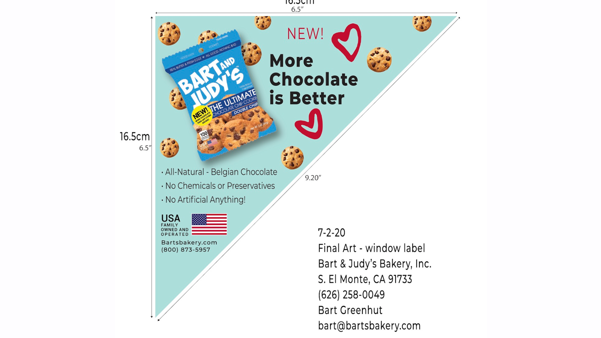 Bart & Judy's new &ldquo;window label&rdquo; is a tool to communicate the value of all-natural products should have &ldquo;No Chemicals, No Preservatives, No High Fructose Corn Syrup, and No Artificial Ingredients.&rdquo;