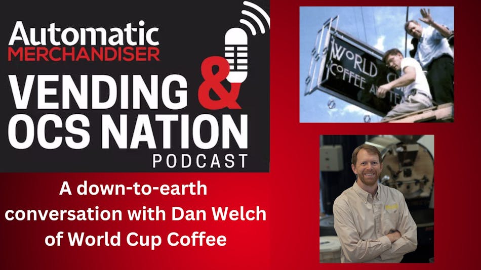 Vending &amp; OCS Nation Podcast: Dan Welch of World Cup Coffee