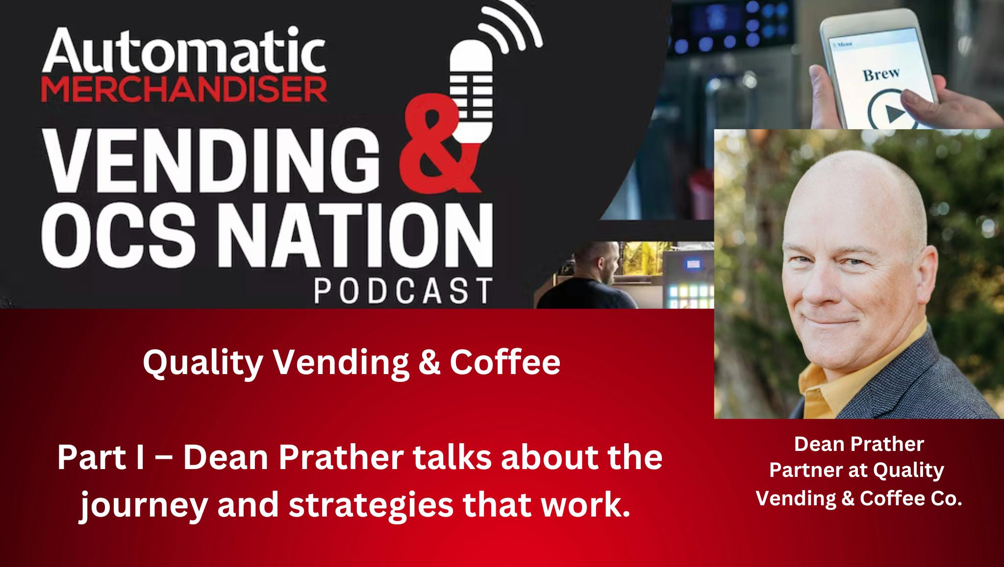 Podcast with Dean Prathter Quality Vending and Coffee