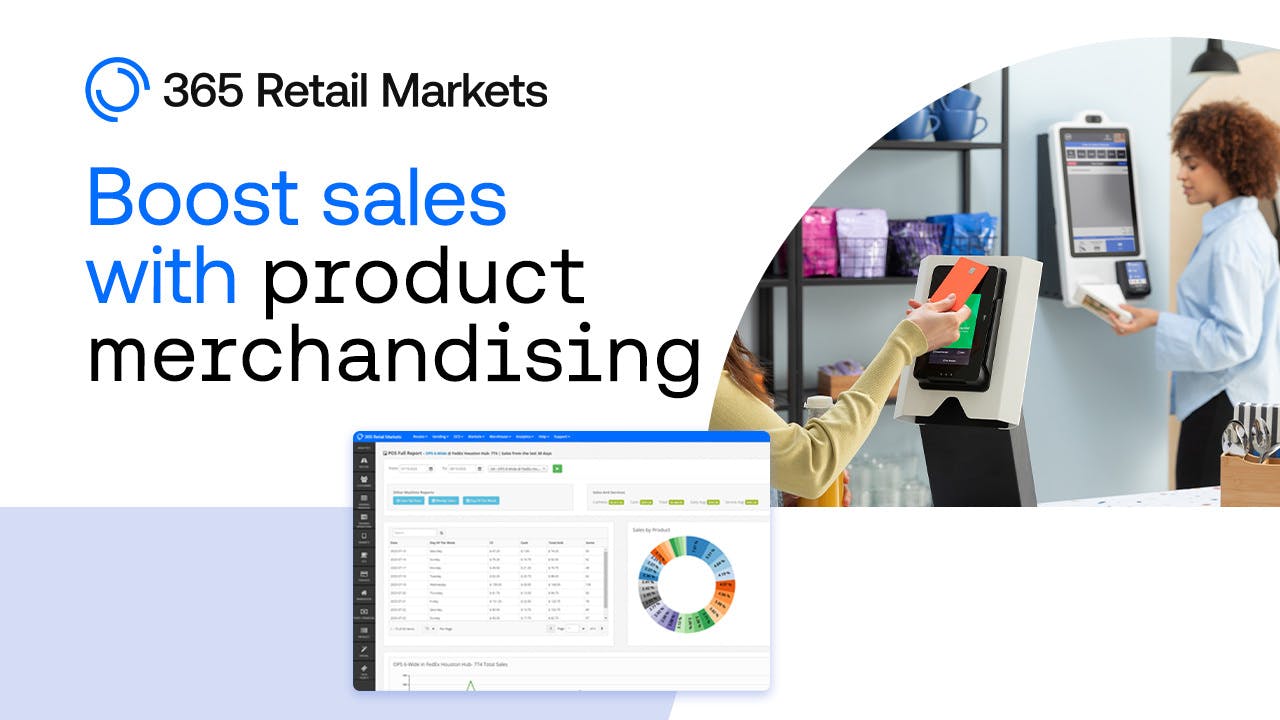 Boost sales with product merchandising using a vending management system 365 retail markets