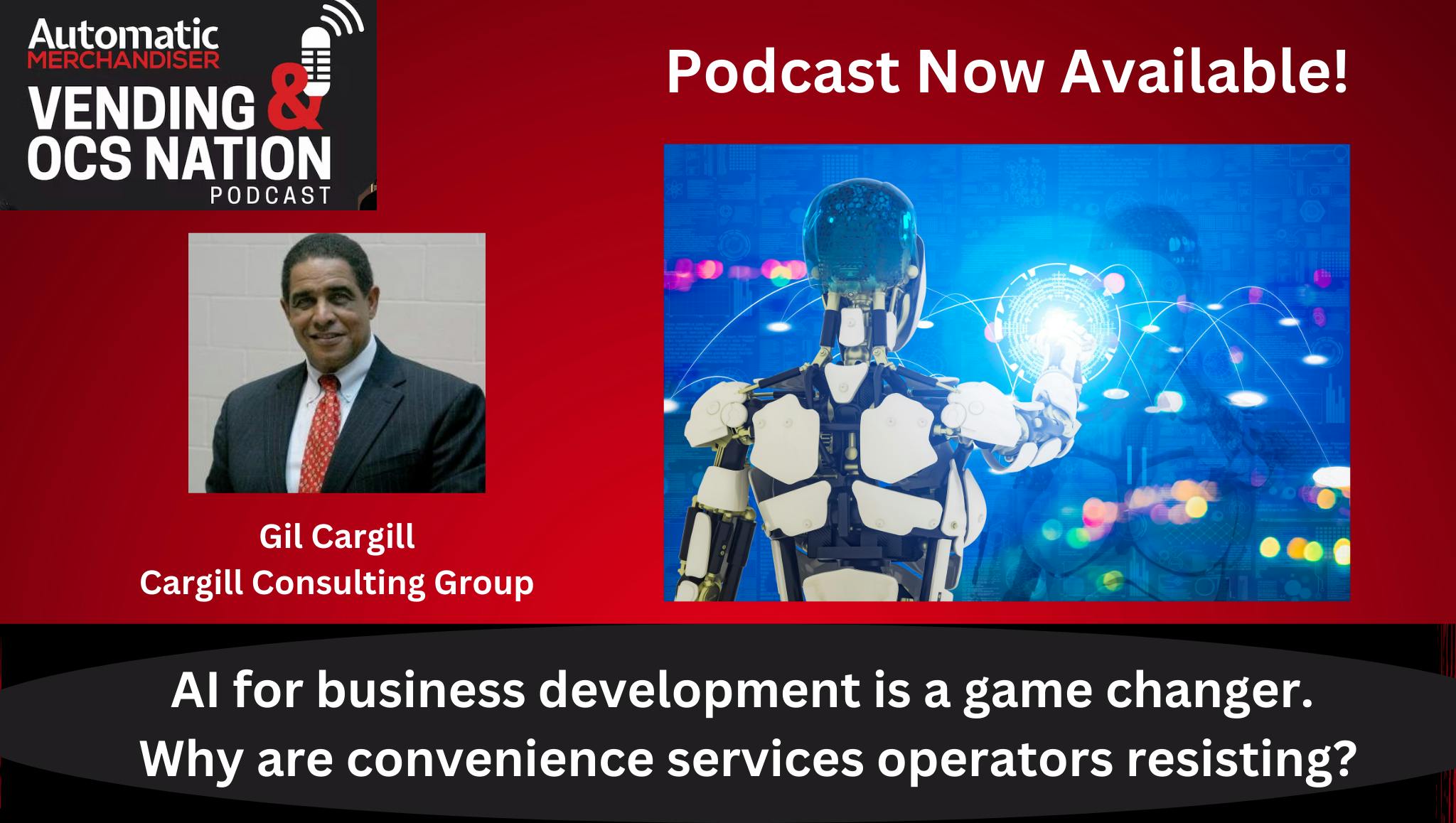 Gil Cargill and using AI for vending operator business development podcast