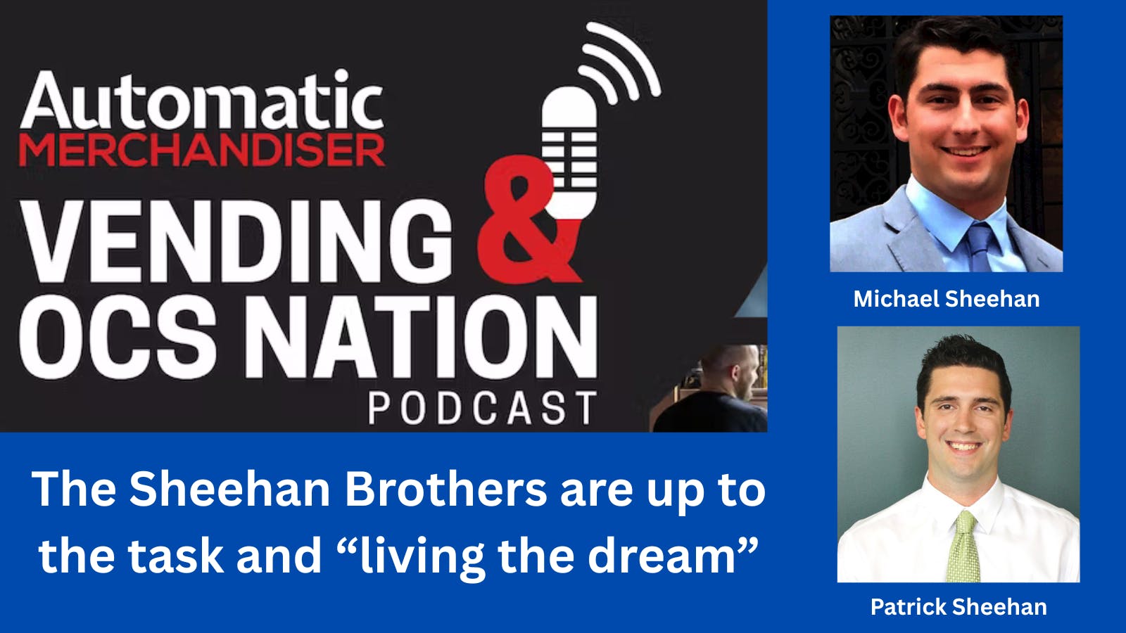 Patrick and Michael Sheehan, Sheehan Brothers Vending
