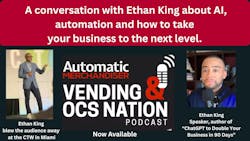 podcast Ethan King explains how AI can free convenience services operators to focus on relationships podcast Ethan King explains how AI can free convenience services operators to focus on relationships