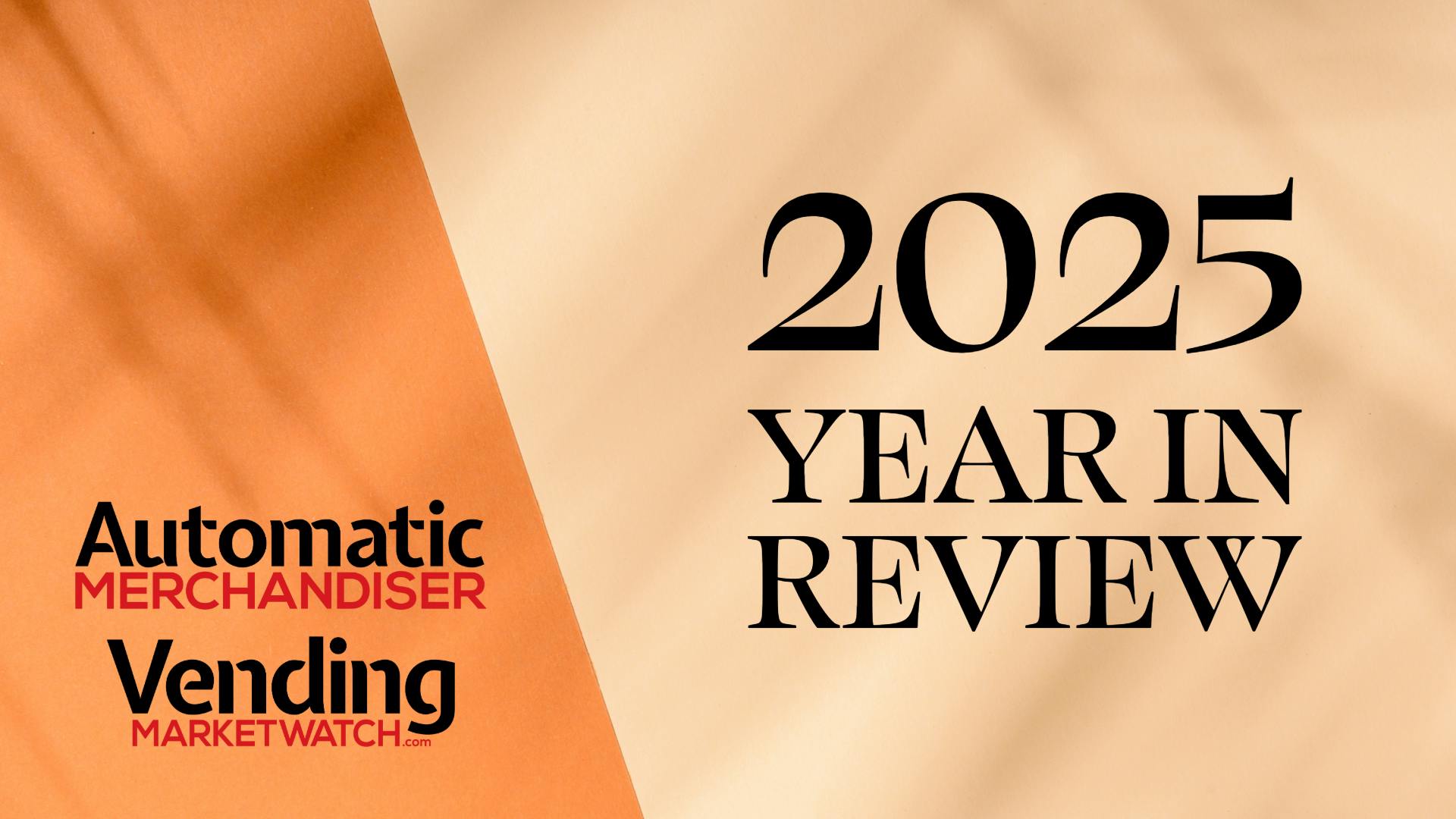 2025 Year in Review VendingMarketWatch.com