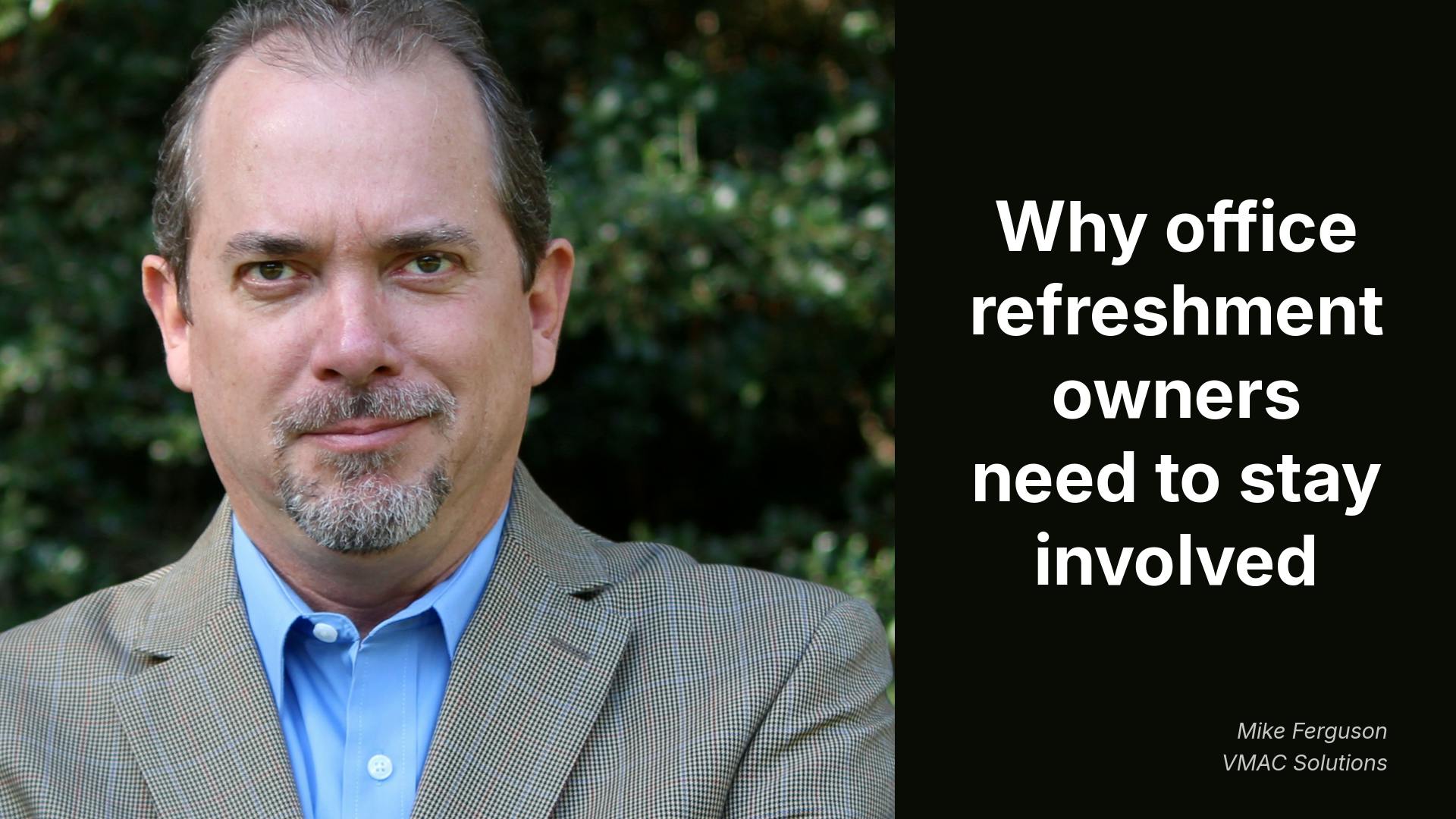 Mike Ferguson Why office refreshment owners need to stay involved