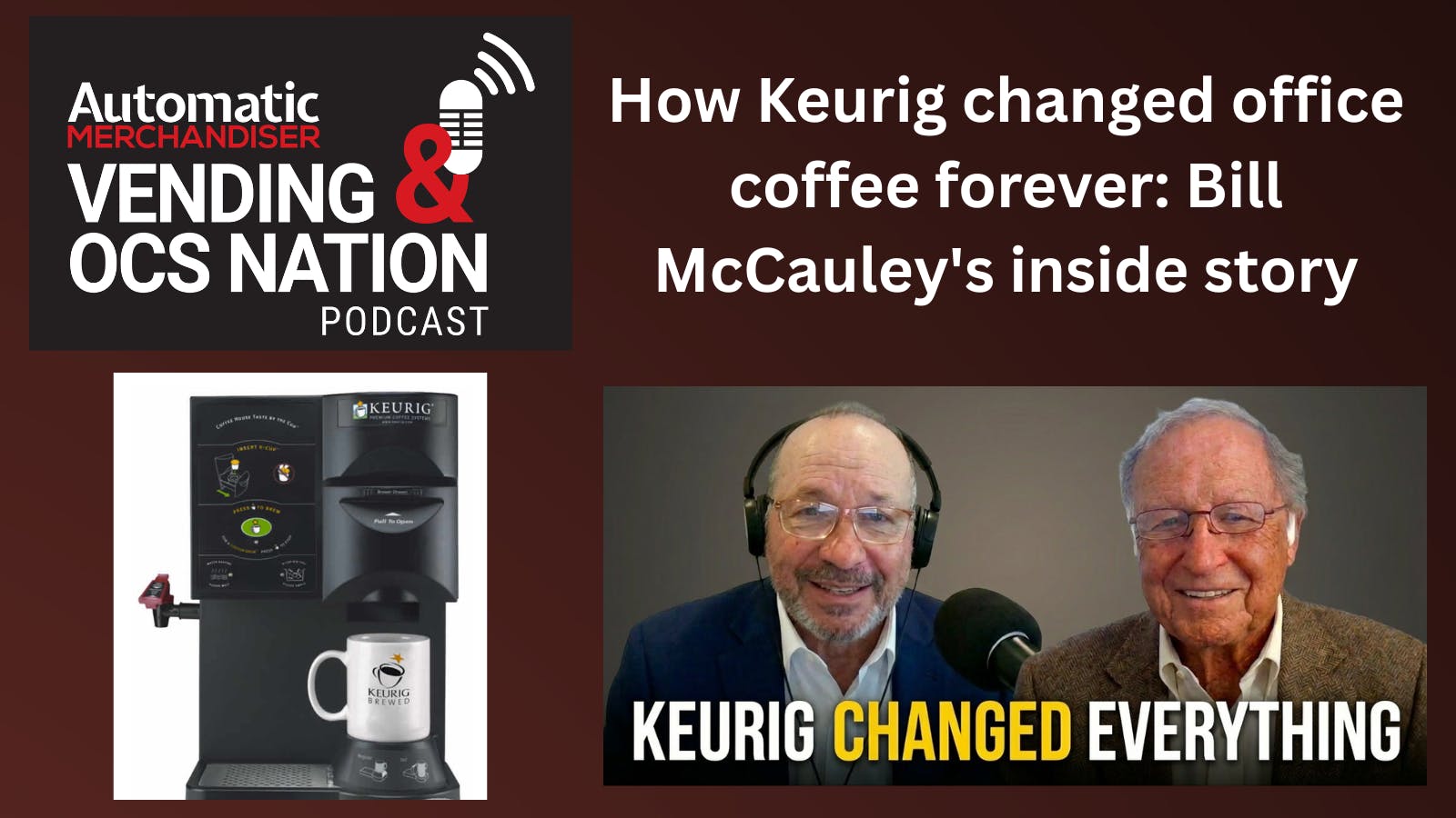 Vending & OCS Nation Bill McCauley of Keurig talks K Cups