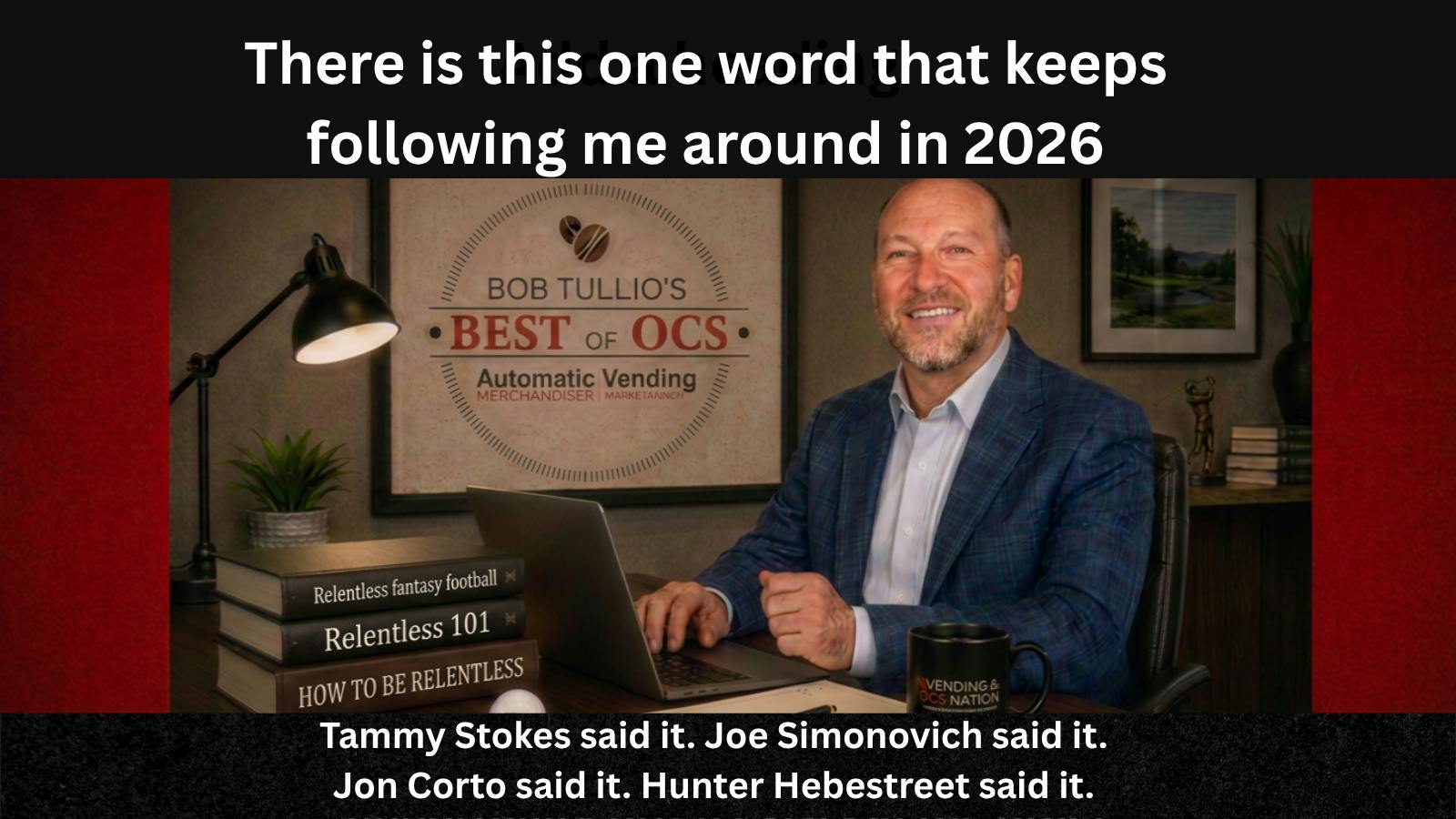 Relentless: The word that defines operator success in 2026