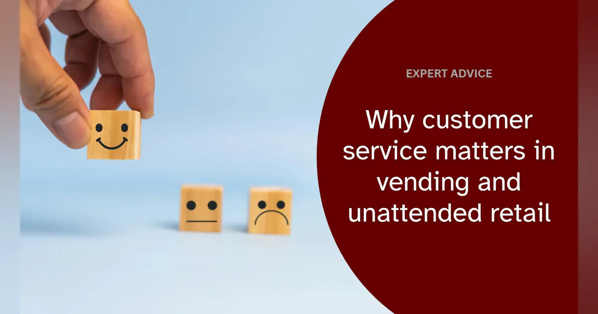 Why customer relationships still matter in an unattended retail business Why customer relationships still matter in an unattended retail business